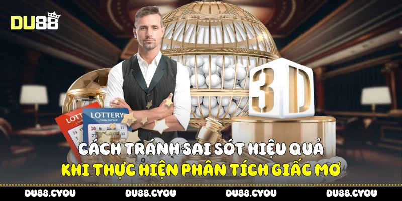 Cách tránh sai sót hiệu quả khi thực hiện Phân tích giấc mơ